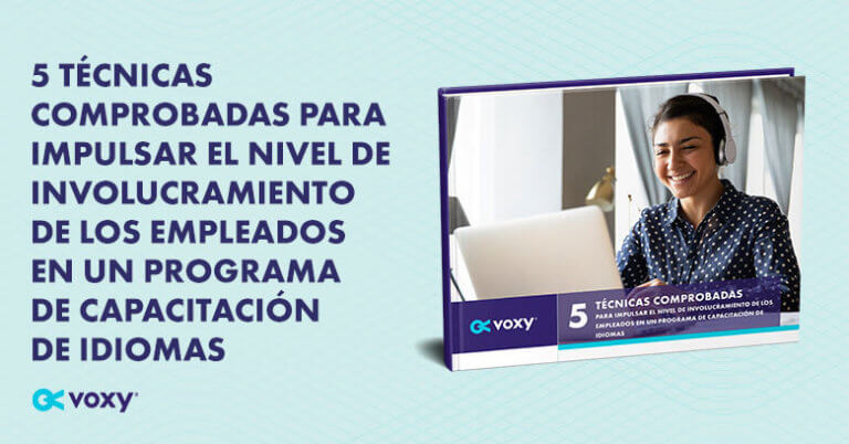 5 Técnicas Comprobadas Para Impulsar El Nivel De Involucramiento De Los Empleados En Un Programa De Capacitación De Idiomas