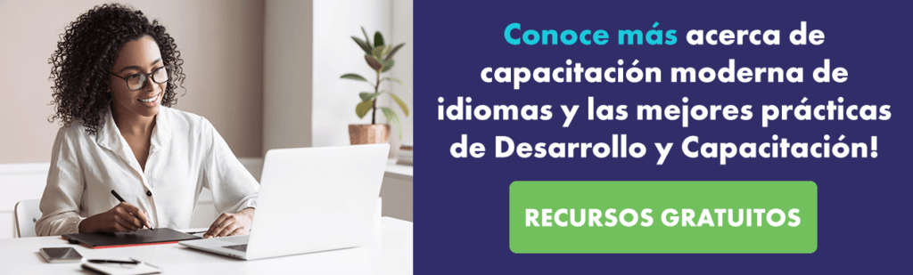 Conoce más acerca de capacitación moderna de idiomas y las mejores prácticas de Desarrollo y Capacitación!