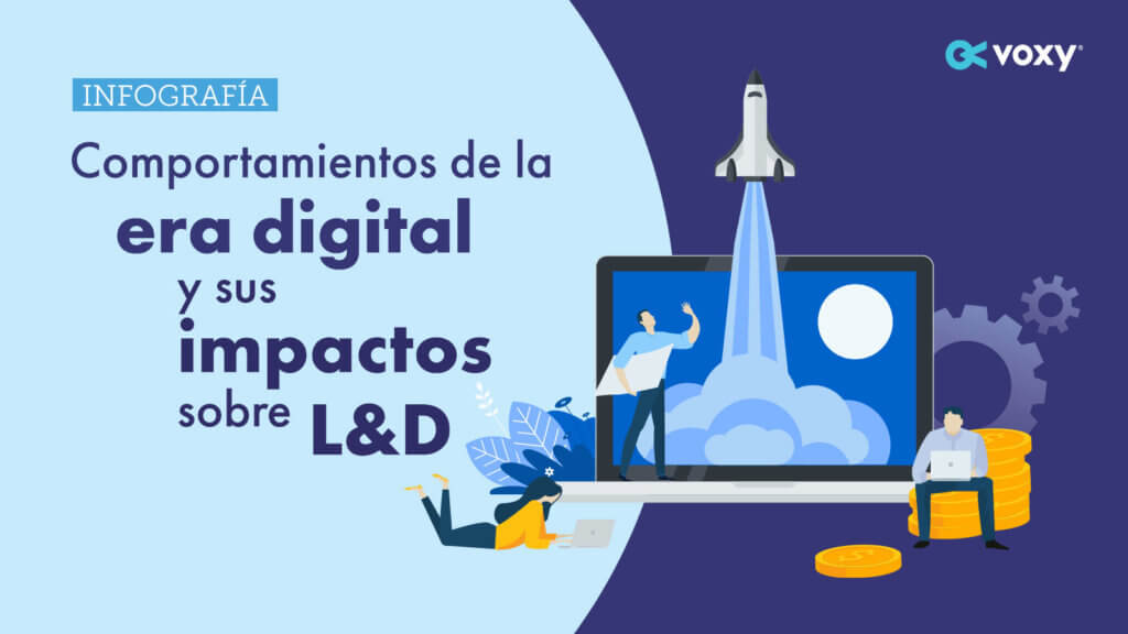 Comportamientos de la era digital y sus impactos sobre L&D