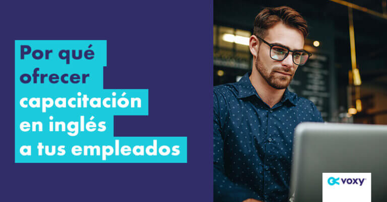 Por qué ofrecer capacitación en inglés a tus empleados